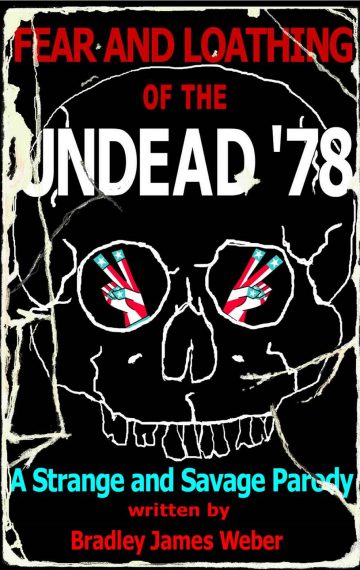 Fear and Loathing of the Undead